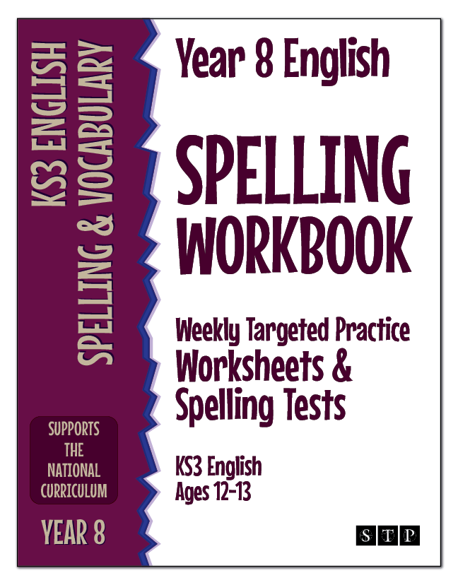 The book cover of 'Year 8 English Spelling Workbook Weekly Targeted Practice Worksheets and Spelling Tests' for KS3 English ages 12 to 13.