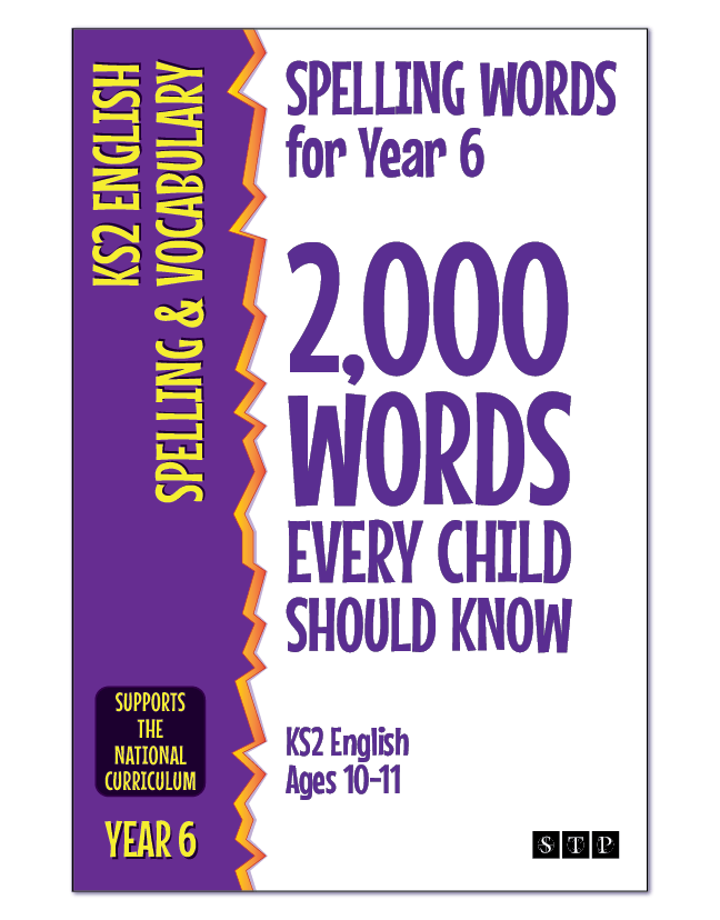 The book cover of 'Spelling Words for Year 6: 2,000 Words Every Child Should Know' for KS2 English ages 10 to 11.