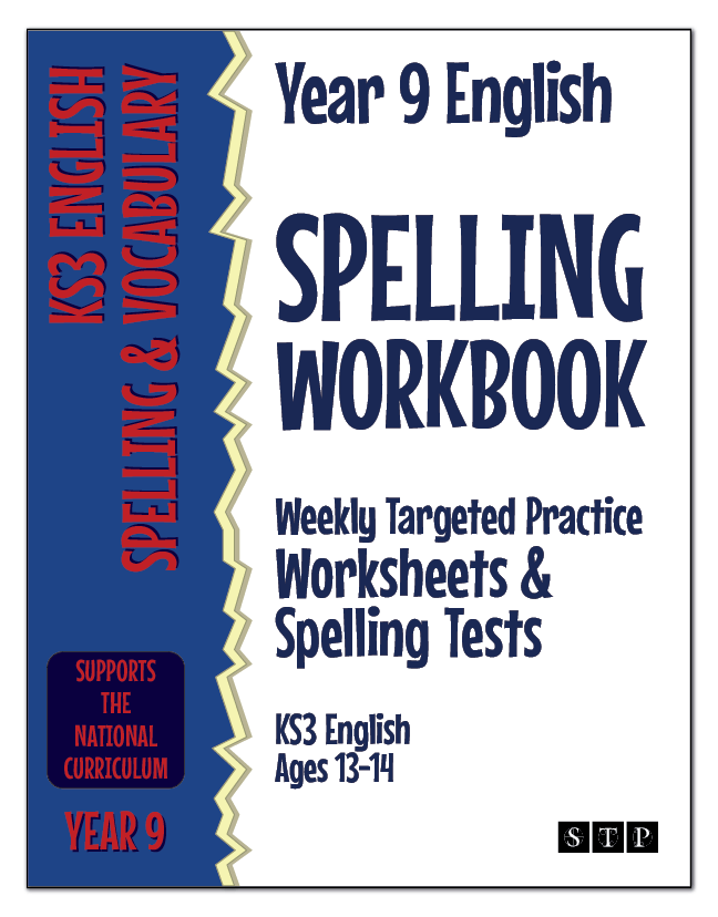 The book cover of 'Year 9 English Spelling Workbook Weekly Targeted Practice Worksheets and Spelling Tests' for KS3 English ages 13 to 14.