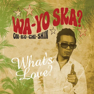 LA VIE EN ROSE feat Yo Harding / What's Lave? " WA-YO SKA ?"