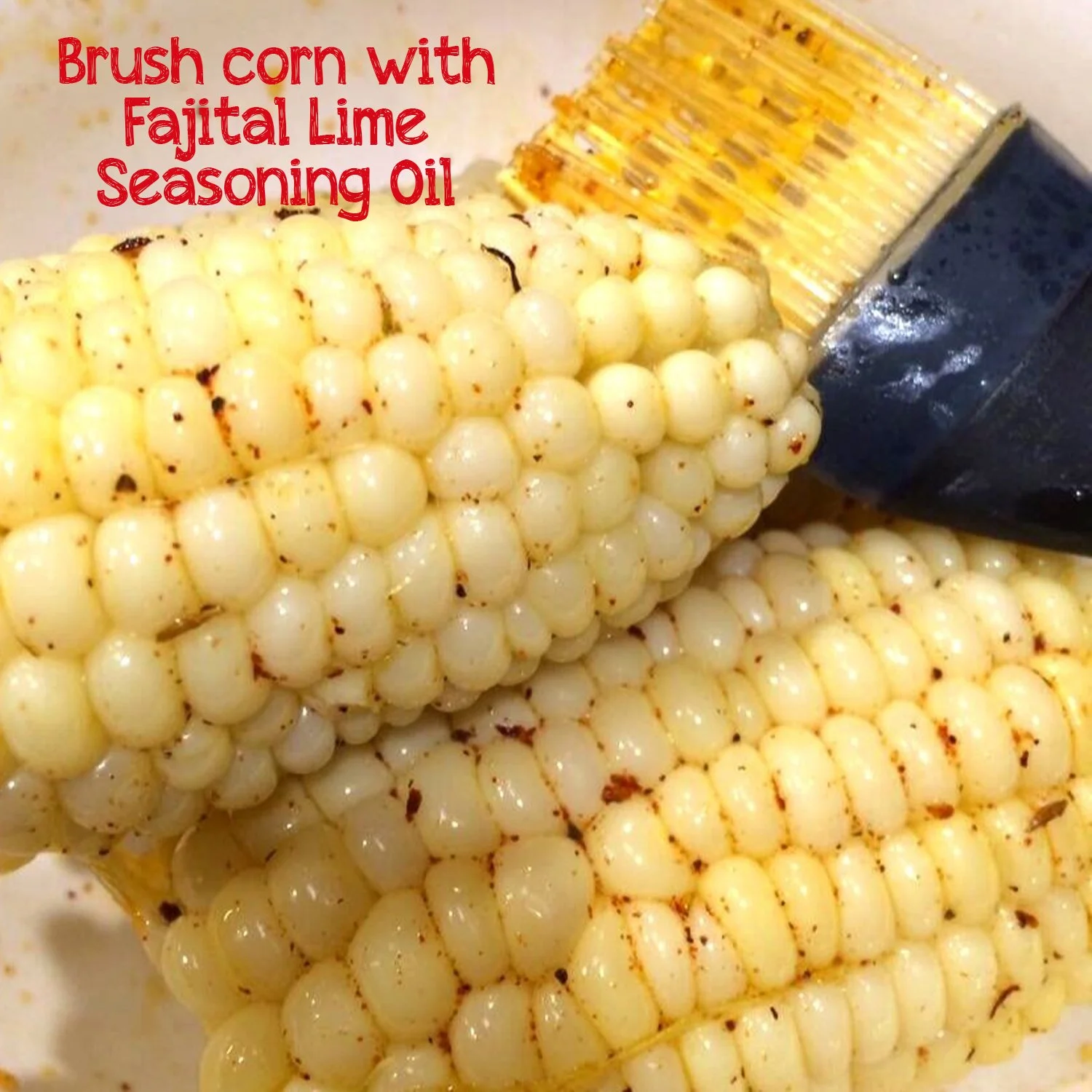Fajita Lime Seasoning Brushed Corn with Text.jpg