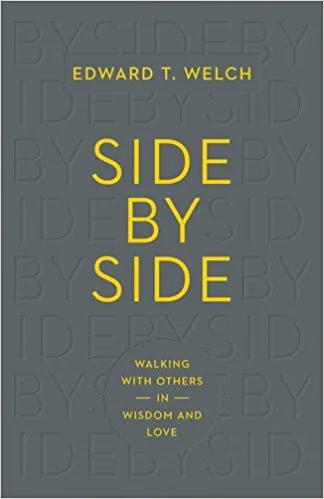 Books: Side by Side - Walking with others in Wisdom and Love by Ed Welch