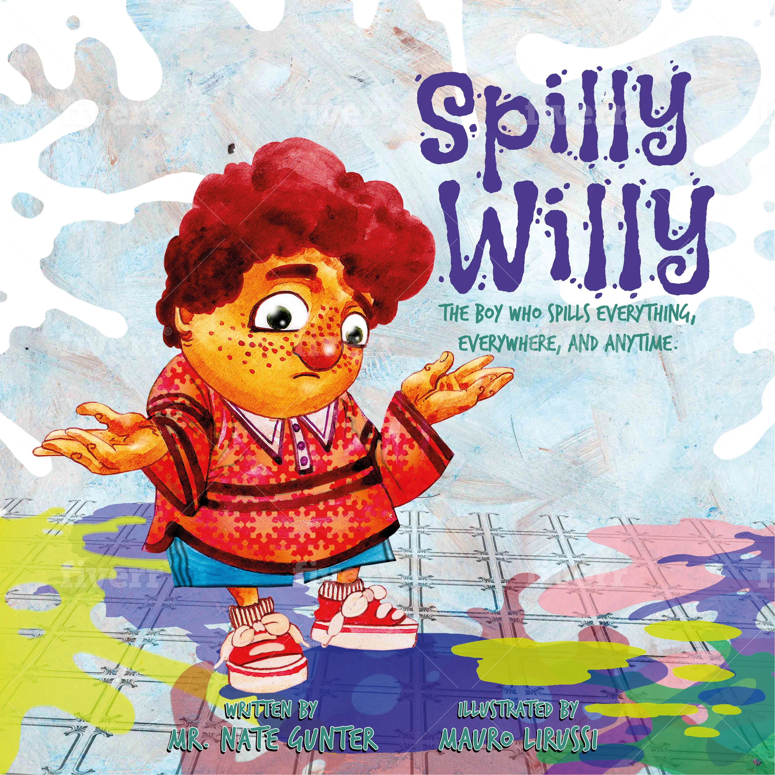 Books: Spilly Willy: The boy who spills everything, everywhere, and anytime.