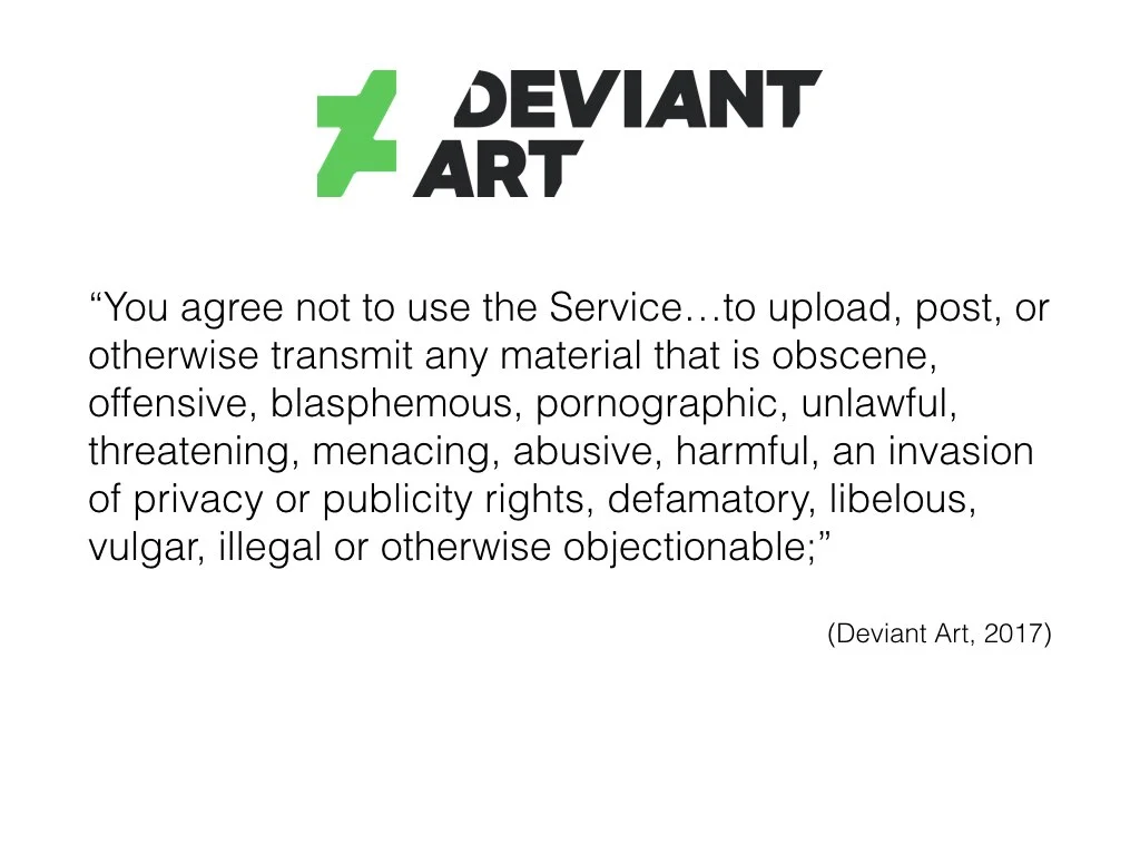 Deviant Art’s terms are much more open to interpretation and potentially more restrictive: