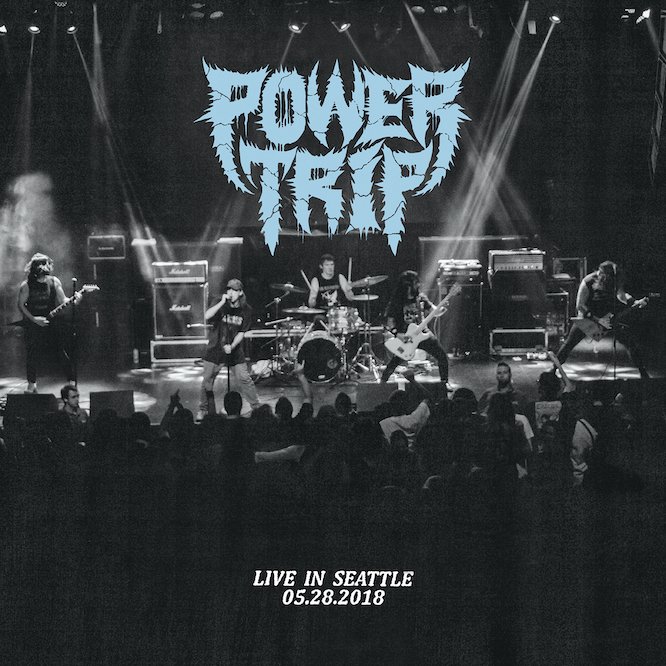 Power Trip "Live in Seattle 05.28.2018"