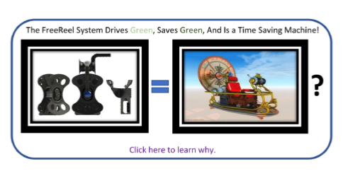 The FreeReel is a Green Time Saving Machine!