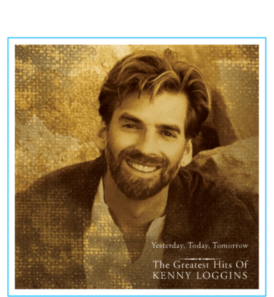 Kenny Loggins "Yesterday, Today, Tomorrow"
