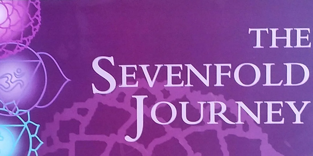 The Sevenfold Journey: Reclaiming Mind, Body and Spirit through the Chakras