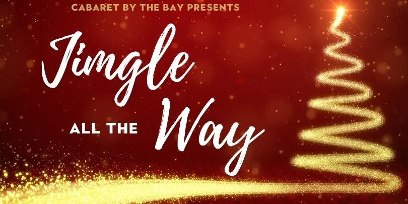 Broadway by the Bay Presents " Jingle All The Way "