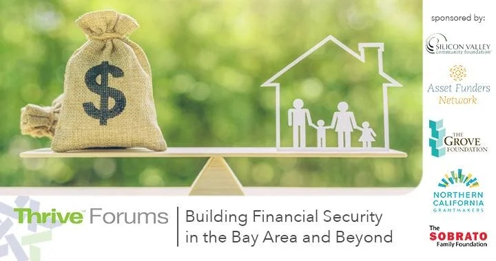 Thrive Community Forum: Building Financial Security in the Bay Area &amp; Beyond