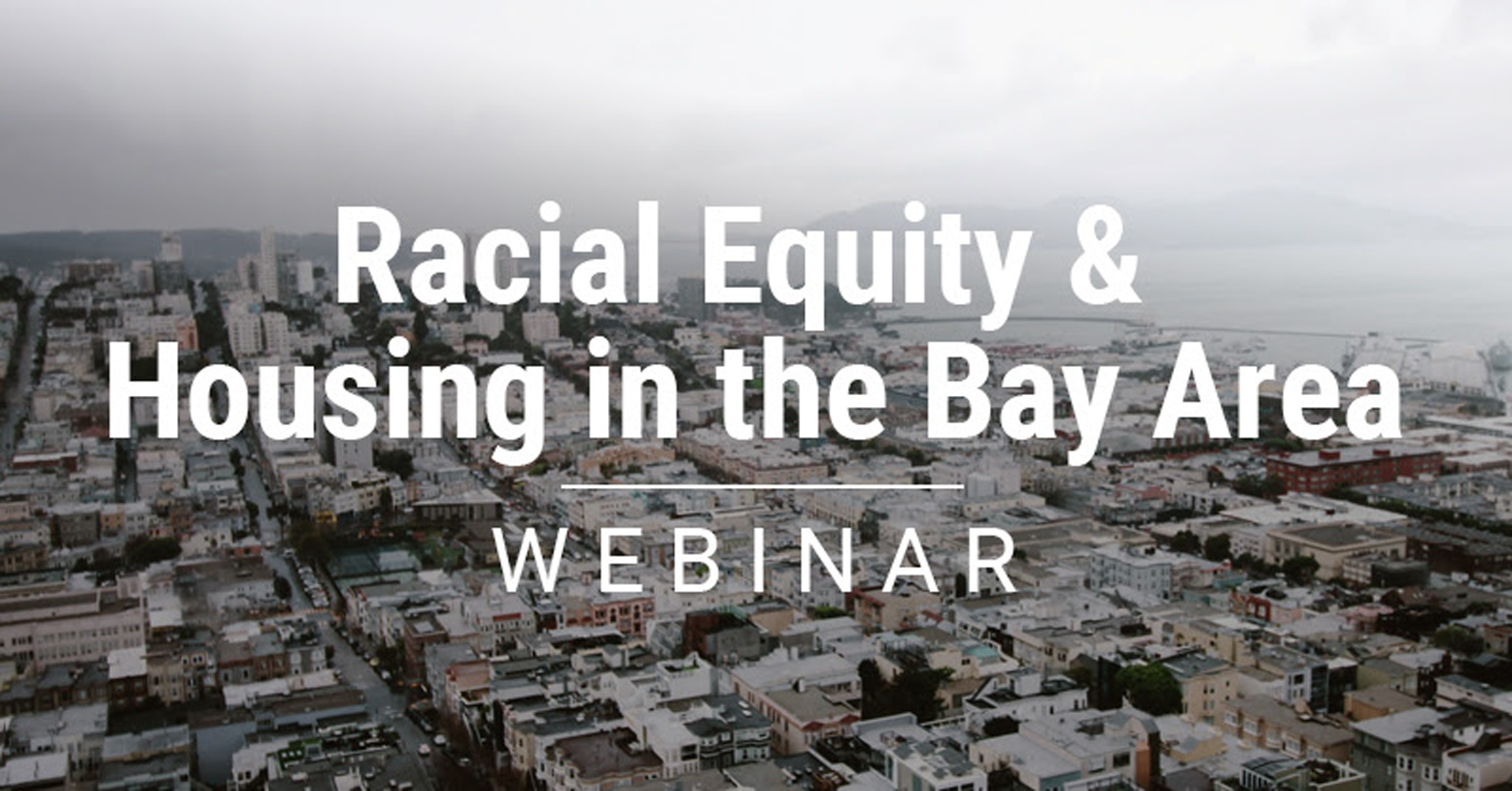 United Way Bay Area: Racial Equity &amp; Housing in the Bay Area