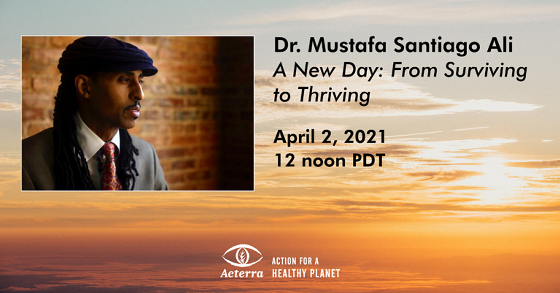 Acterra: Dr. Mustafa Santiago Ali: A New Day, From Surviving to Thriving