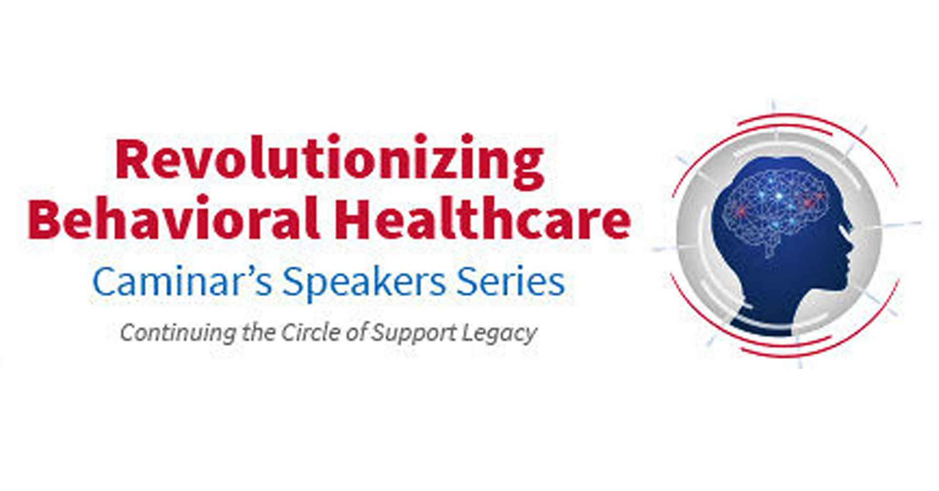 Caminar’s Speakers Series: Revolutionizing Behavioral Health