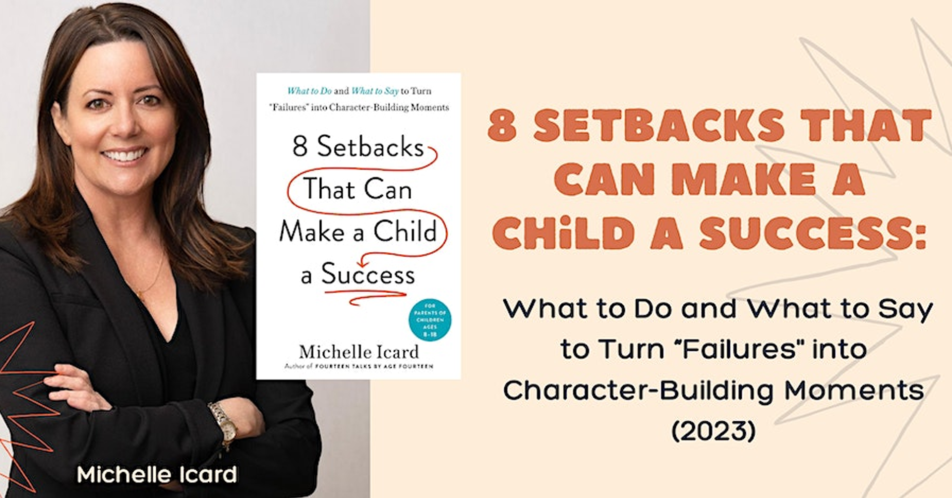 The Parent Venture: 8 Setbacks That Can Make a Child a Success - What To Do and What To Say To Turn “Failures” Into Character-Building Moments