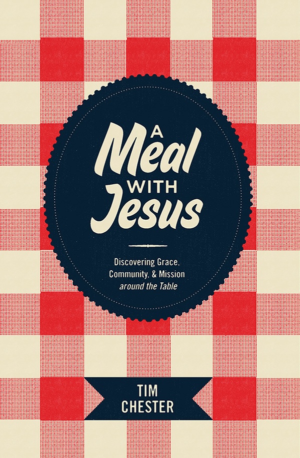 A Meal with Jesus By Tim Chester Buy on Amazon