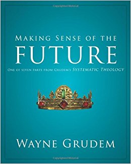 Making Sense of the Future By Wayne Grudem Buy on Amazon