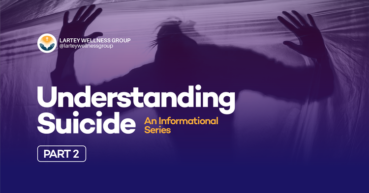 Understanding Suicide: An Informational Series [PART II]