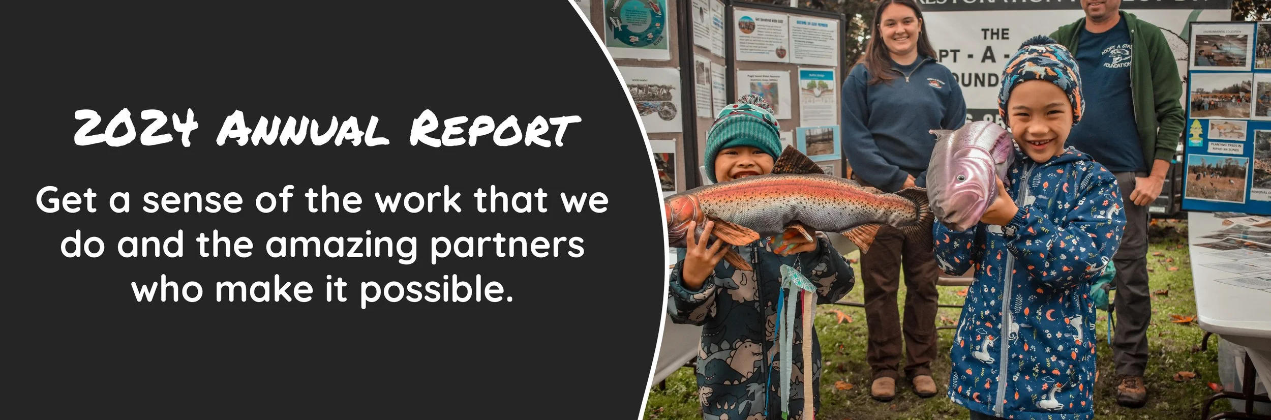 2024 annual report: get a sense of the work that we do and the amazing partners who make it possible.