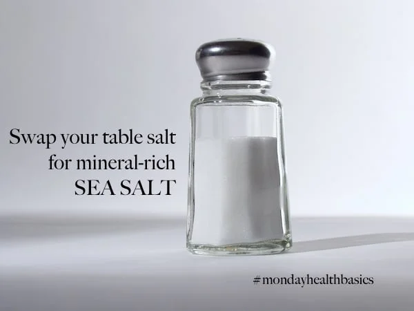 THURSDAY BASICS: Swap your table salt for sea salt
