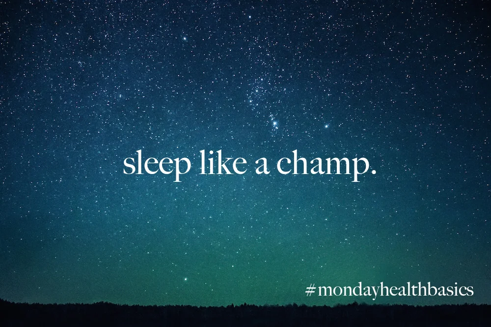 THURSDAY BASICS: sleep like a champ.