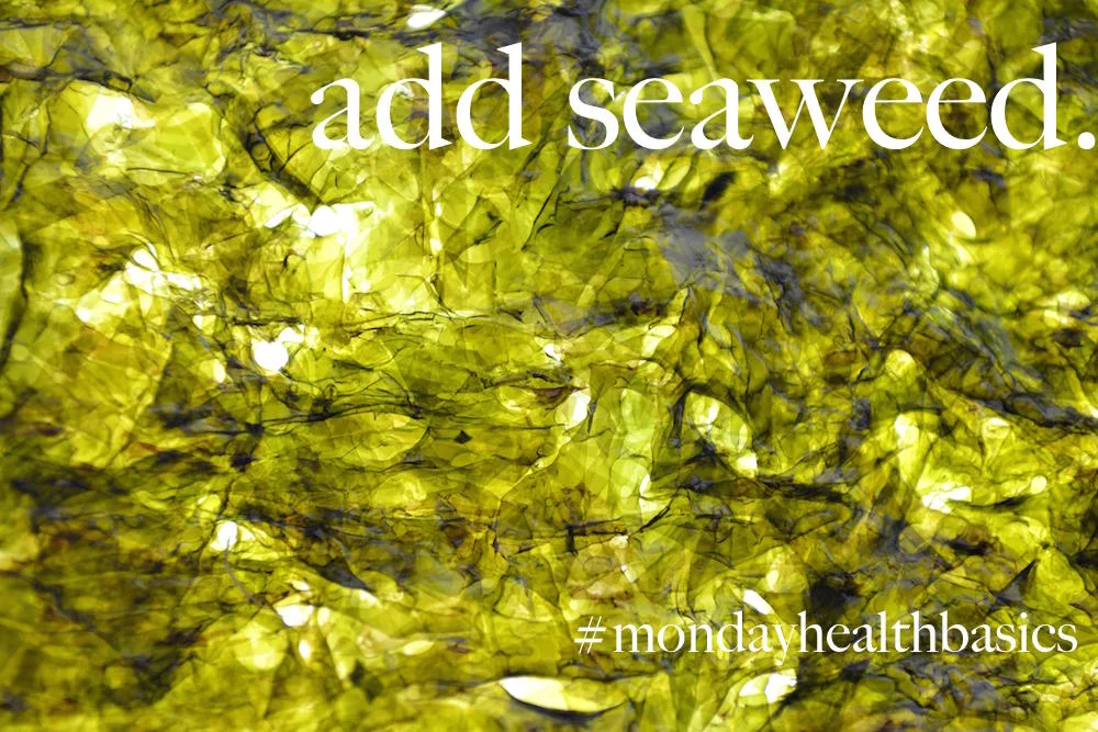 THURSDAY BASICS: add seaweed
