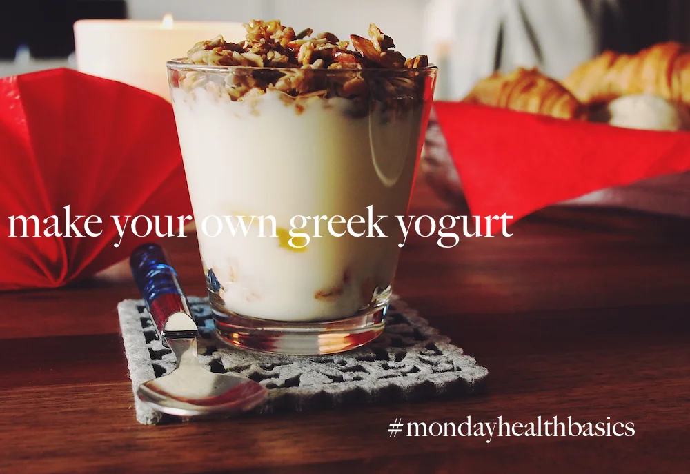 THURSDAY BASICS: make your own greek yogurt