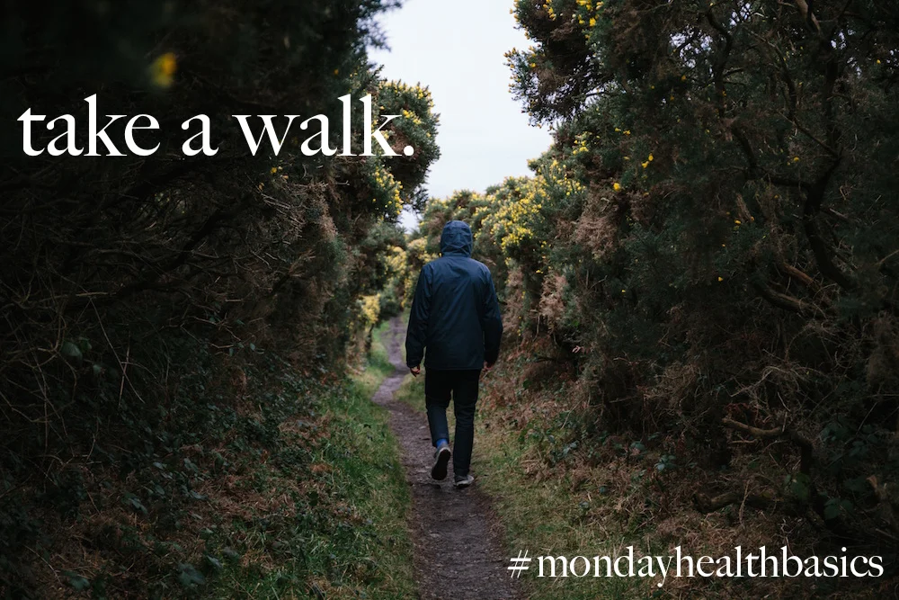 THURSDAY BASICS: take a walk.
