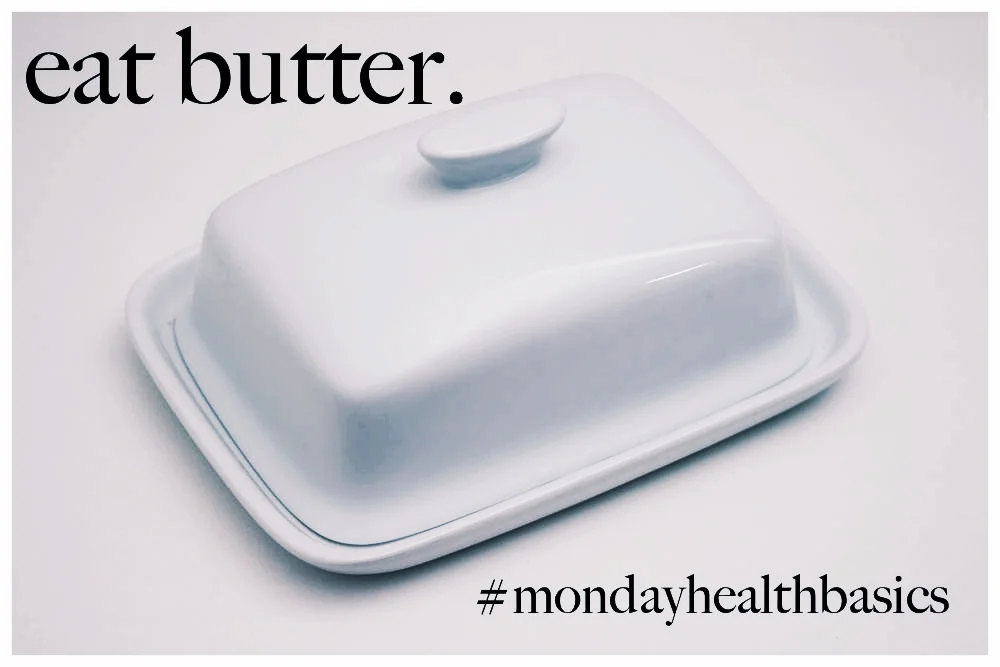 THURSDAY BASICS: eat butter.