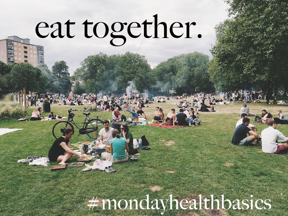 THURSDAY BASICS: eat together.