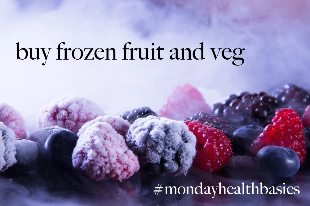 THURSDAY BASICS: buy frozen fruit + veg