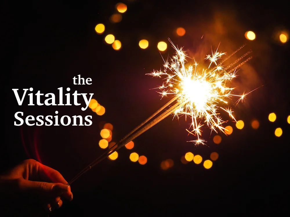 The VITALITY Sessions: A New Series        (or - a little story about me.)
