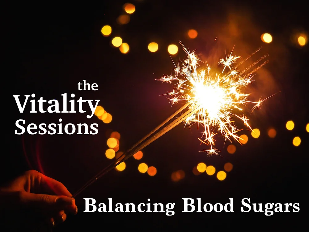 The VITALITY Sessions: Balancing Blood Sugars
