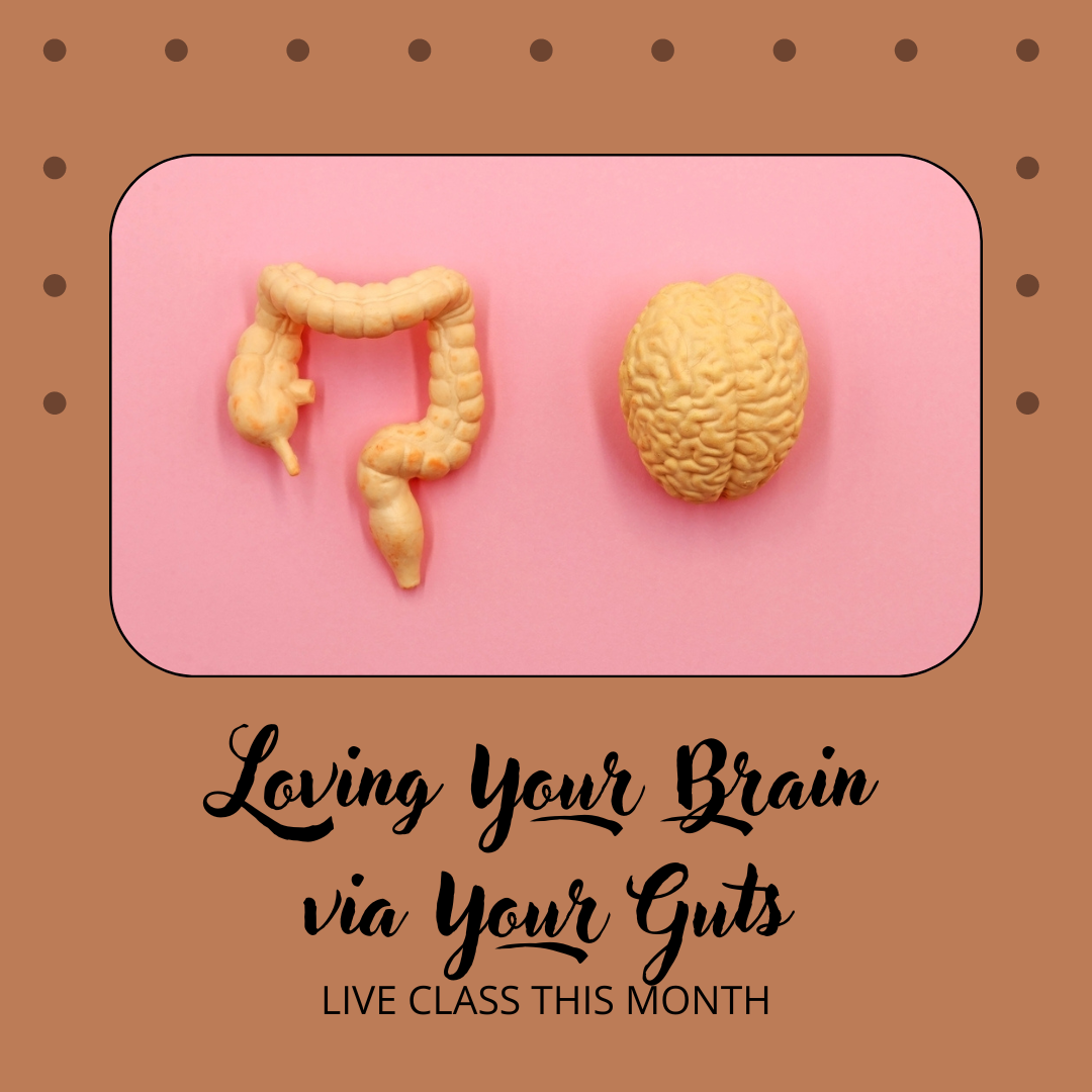 Loving Your Brain via Your Guts