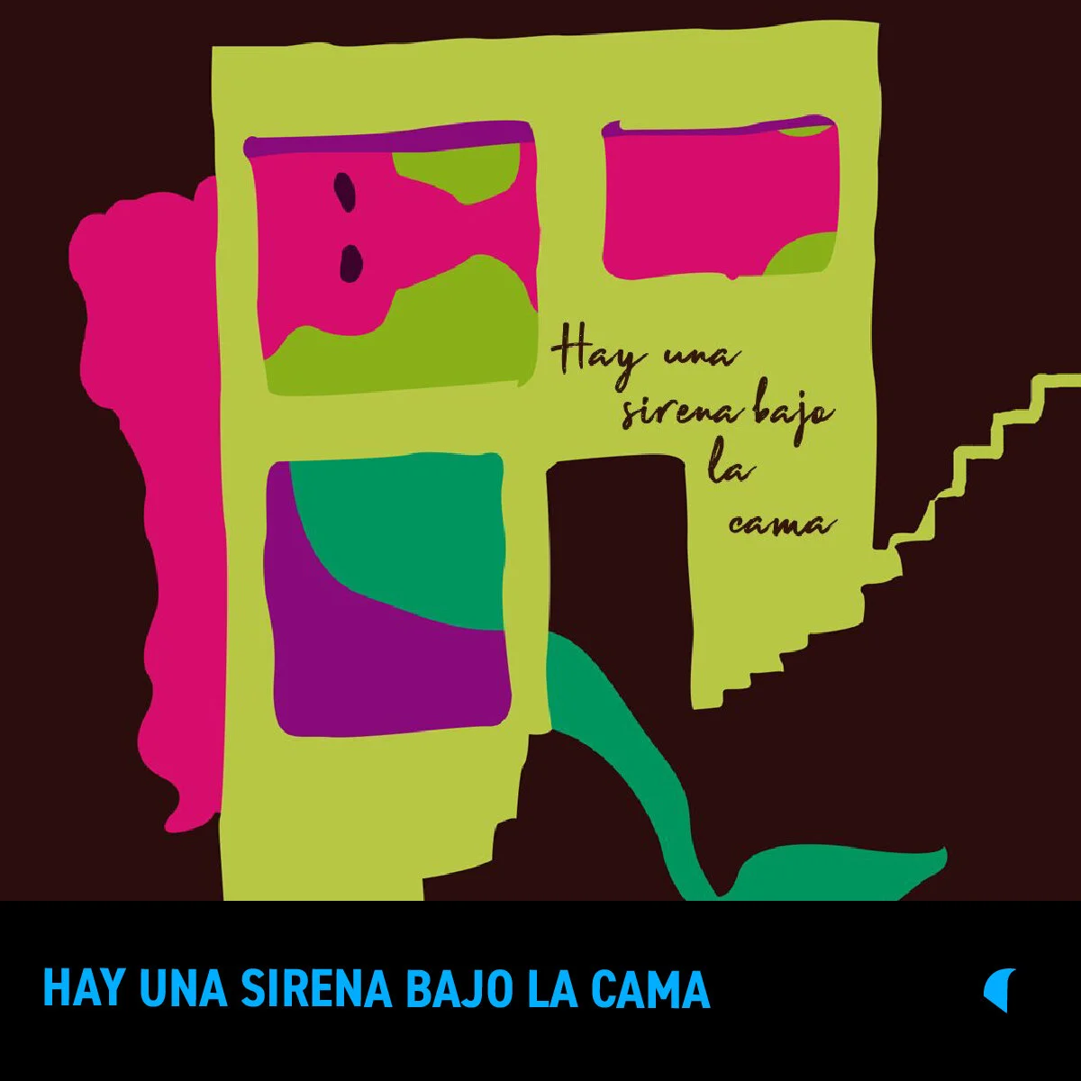 HAY UNA SIRENA BAJO LA CAMA