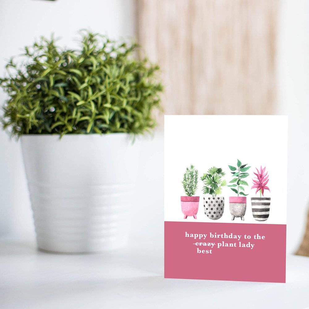 Happy birthday to the crazy best plant lady card  Lovesky Design