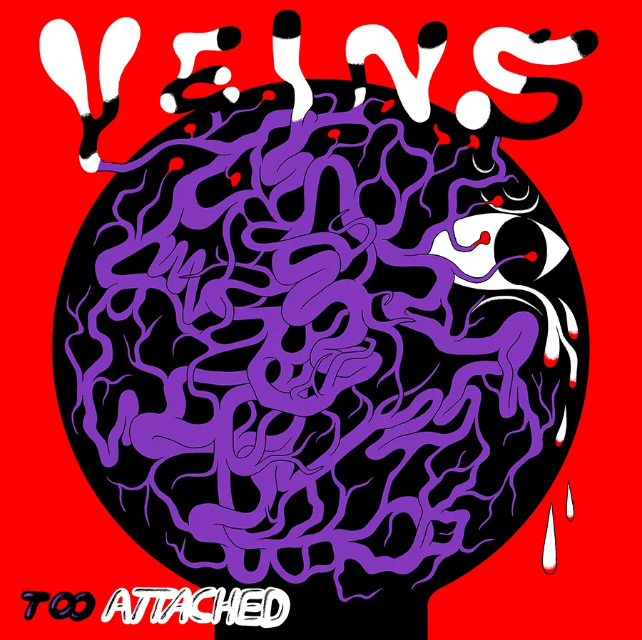 Single artwork for Too Attached’s “Veins”