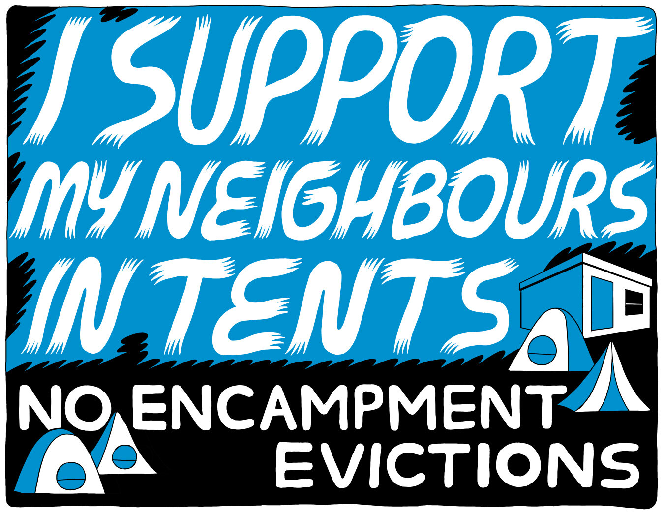 "I Support My Neighbours In Tents"