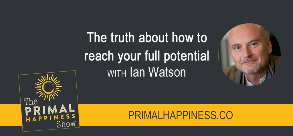 primal-happiness-podcast-ian-watson-potential-1024x476.gif