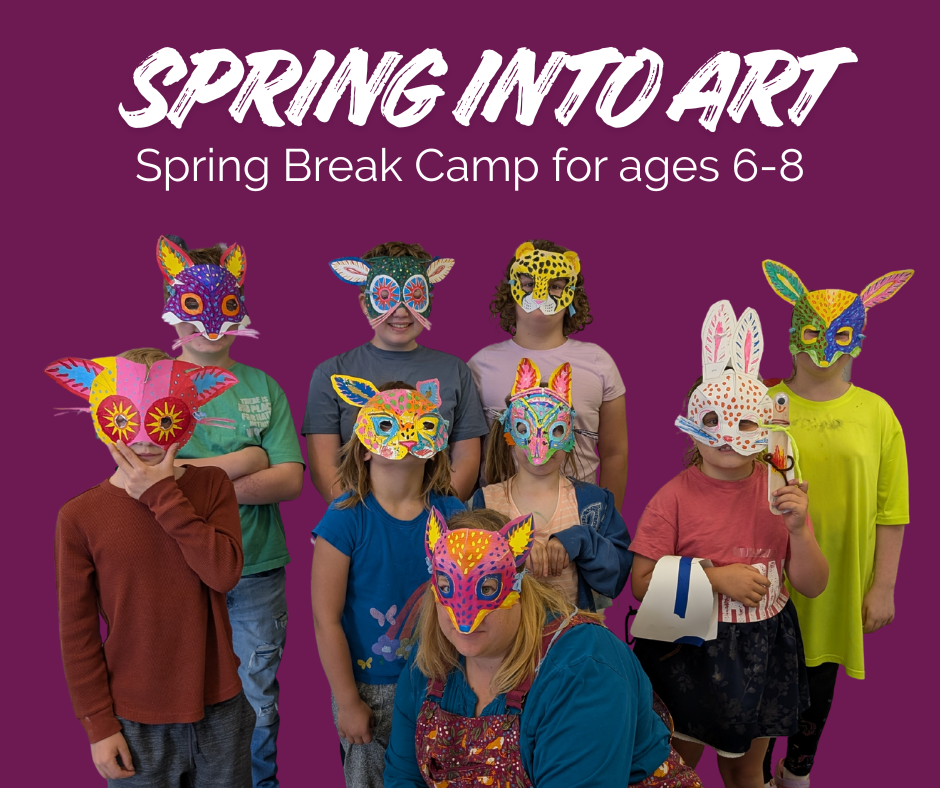 Spring into Art: Spring Break Camp for ages 6-8