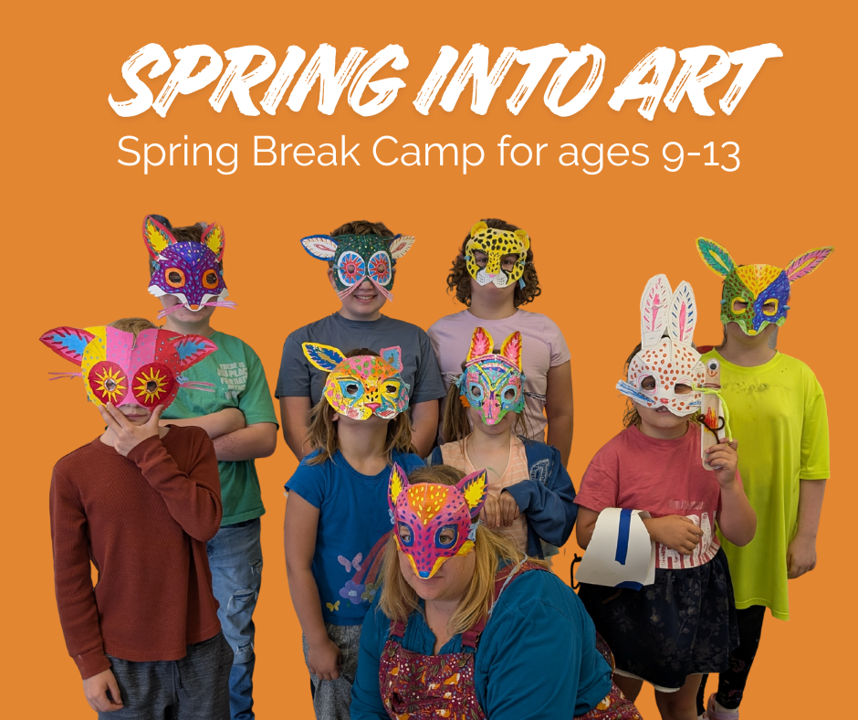Spring into Art: Spring Break Camp for ages 9-13