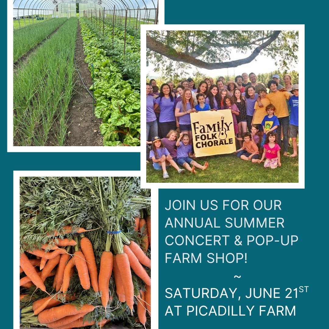 Join us at Picadilly Farm on Saturday, June 21st, for two great farm events - a Pop-Up Farm Shop and an outdoor concert!

Our annual &quot;Welcome Summer&quot; concert, presented by the Family Folk Chorale of Arlington, MA, starts at 1pm. Come relax 