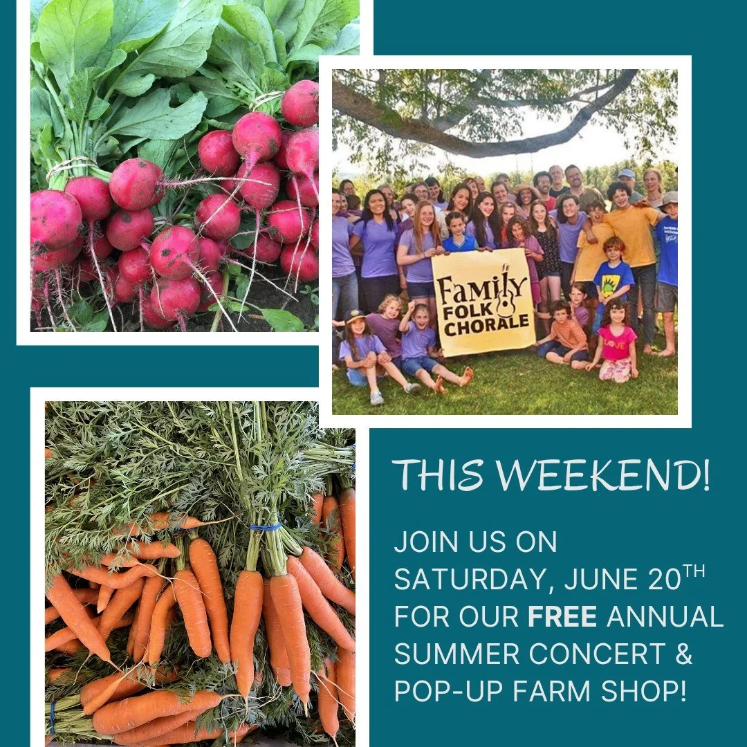 This weekend! Join us at Picadilly Farm on Saturday, June 21st, for two great farm events - a Pop-Up Farm Shop and an outdoor concert!

Our annual "Welcome Summer" concert, presented by the Family Folk Chorale of Arlington, MA, starts at 1p