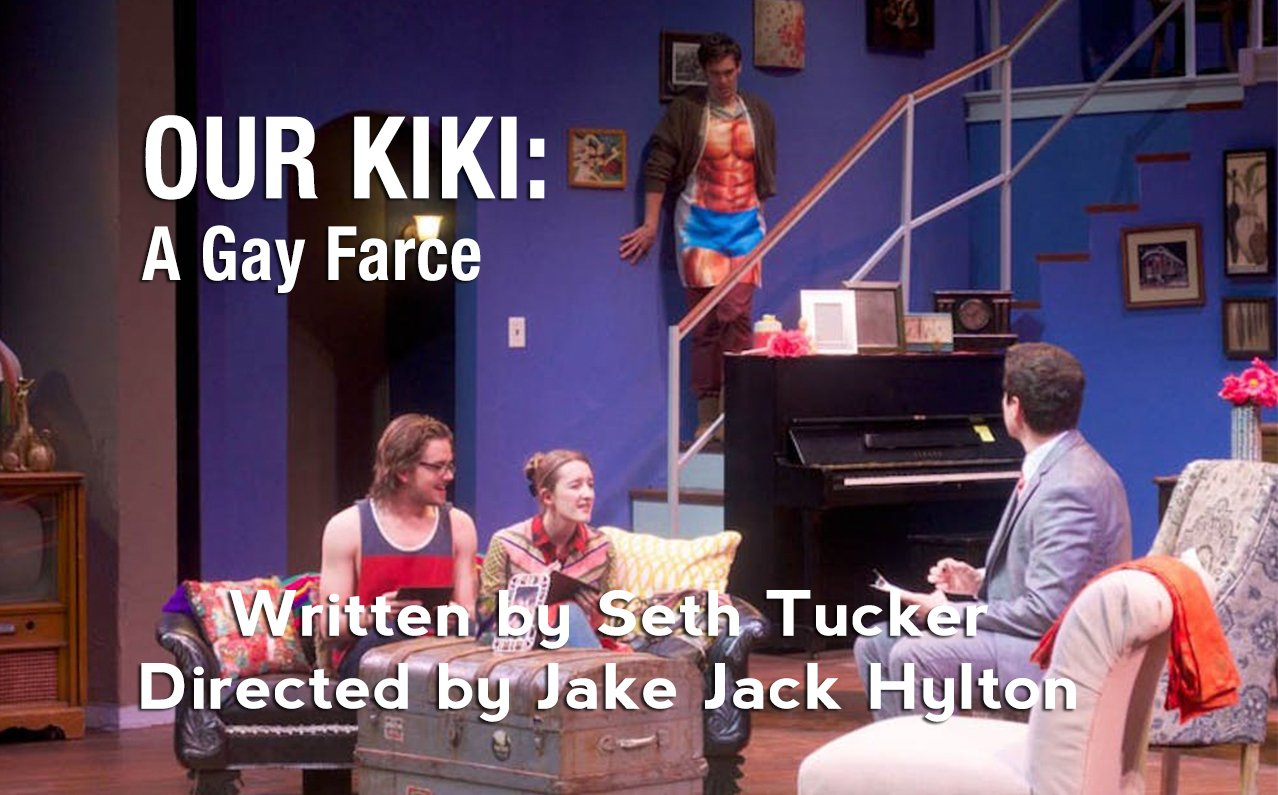 "Our Kiki: A Gay Farce" (2015)