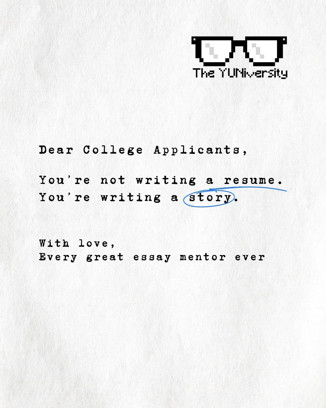 Dear college applicants,

Somewhere along the way, you were told to list everything.

Every award. Every title. Every leadership position. Every hour spent doing something &ldquo;impressive.&rdquo;

So you start writing &hellip; and it feels like a r