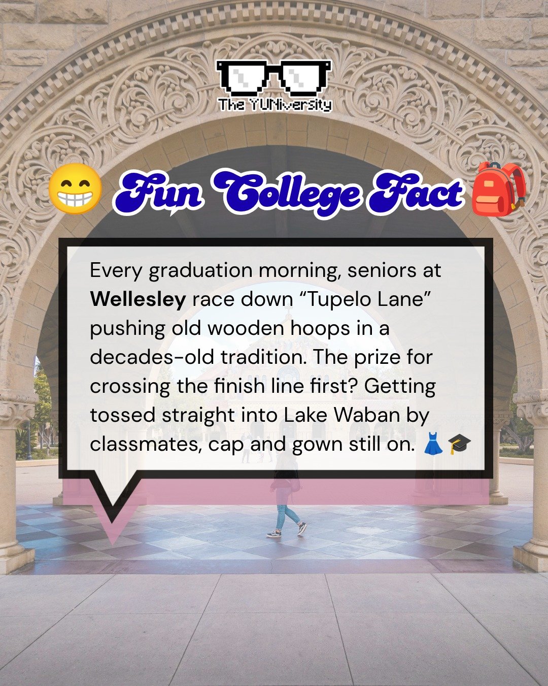 👨🏻&zwj;🎓 Fun college fact that sounds made up but isn&rsquo;t: at Wellesley, seniors have a graduation morning tradition called Hoop Rolling. They race down a path called Tupelo Lane pushing old wooden hoops, some passed down for literal decades.
