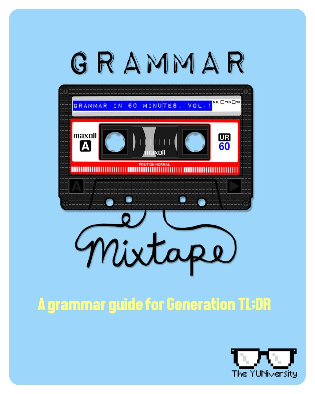 Grammar Mixtape: A grammar guide for Generation TL;DR 📼

Remember mixtapes? Probably not. And that&rsquo;s exactly the point. This is grammar, remastered for modern folks. 🎧

No 400-page rulebooks. No diagramming sentences until your eyes bleed. Ju