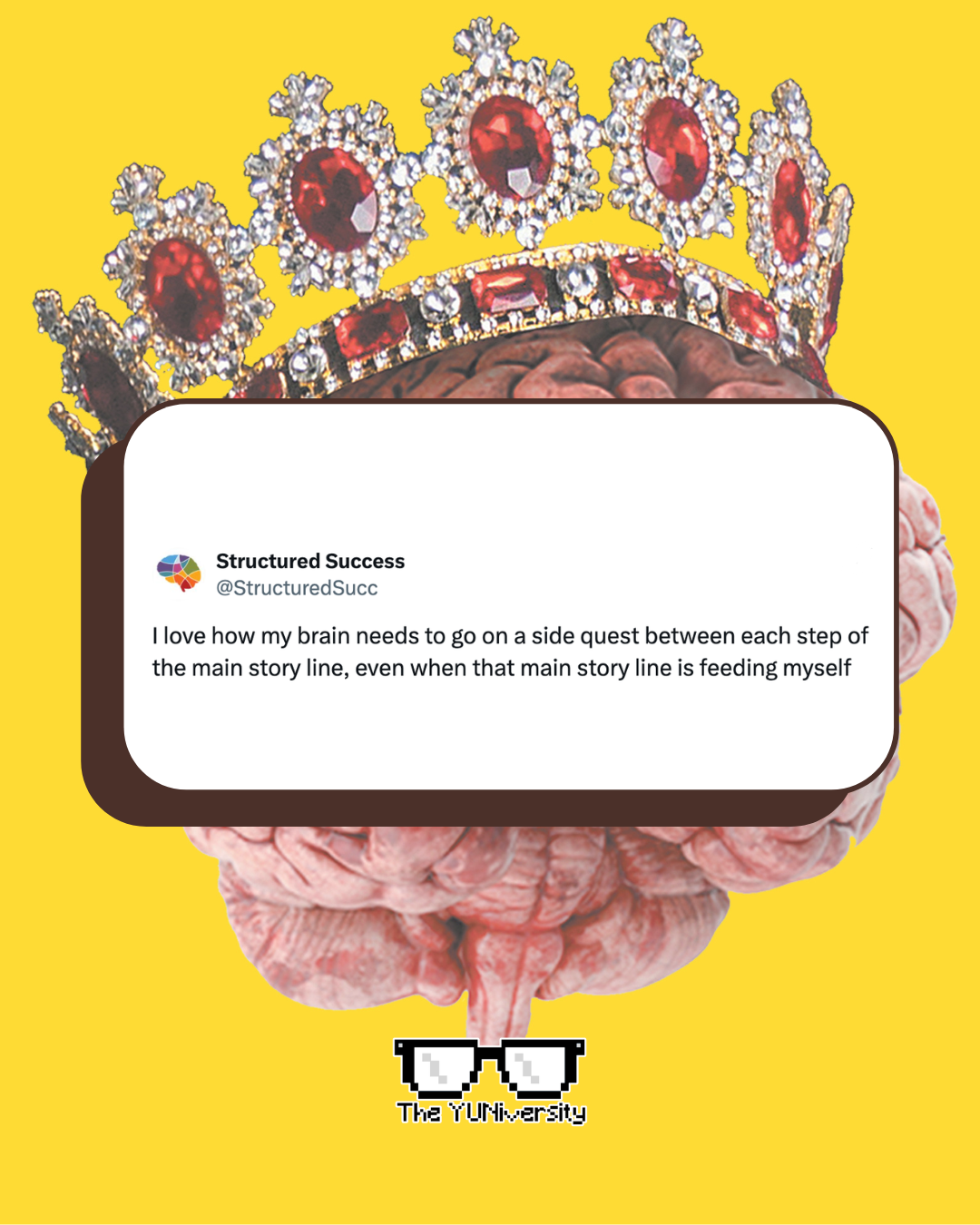 A yellow background with a human brain wearing a diamond crown, pixelated glasses, and a text overlay from Twitter discussing the brain's need for a side quest between main story points.