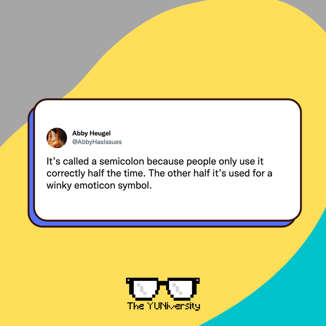 A humorous graphic featuring a tweet by Abby Heugel about semicolons and emojis, with pixelated glasses and the text 'The YUNiversify' at the bottom, set against a colorful background of yellow, gray, and blue.