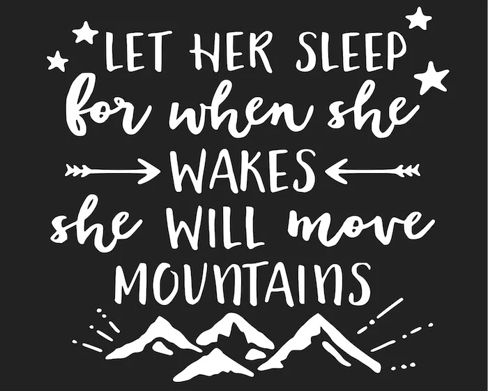 let her sleep for when she wakes.jpg