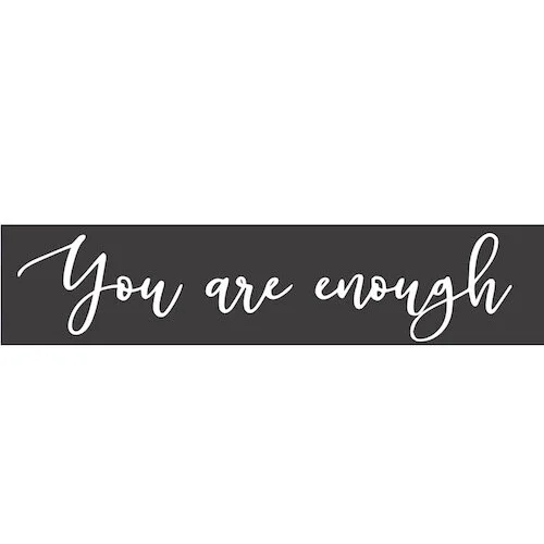 4X16 you are enough stencil.jpg